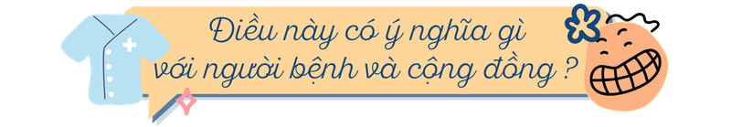 Điều này có ý nghĩa gì với người bệnh và cộng đồng?