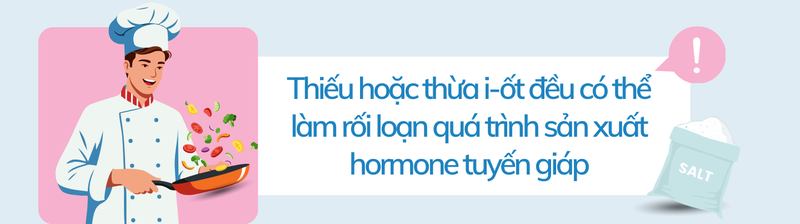 Bệnh lý tuyến giáp: Dễ mắc, dễ bỏ sót và cần được phát hiện sớm 7