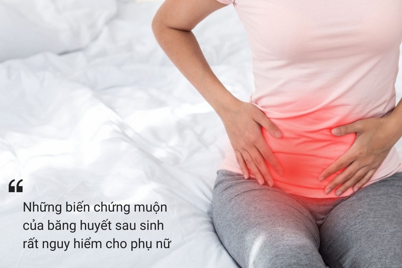 Bị băng huyết có sinh con được không? Triệu chứng phổ biến khi băng huyết sau sinh 2