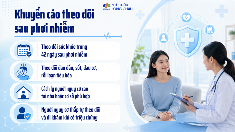 Người phơi nhiễm cần theo dõi sức khỏe 42 ngày và chú ý triệu chứng sớm