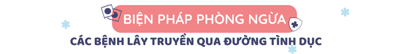 cac-benh-lay-truyen-qua-duong-tinh-duc-va-cach-phong-ngua-hieu-qua-6.png
