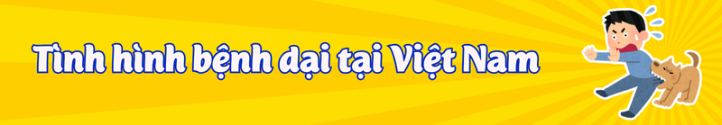 Tình hình bệnh dại tại Việt Nam 