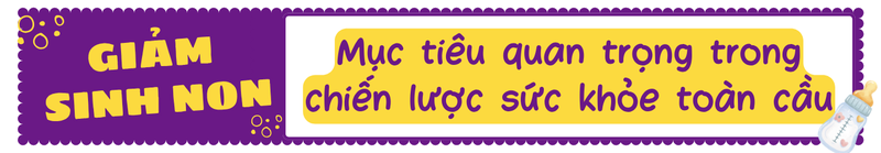 Chăm sóc trẻ sinh non: Trao khởi đầu vững vàng - Vun đắp tương lai tươi sáng 1