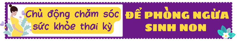 Chăm sóc trẻ sinh non: Trao khởi đầu vững vàng - Vun đắp tương lai tươi sáng 8