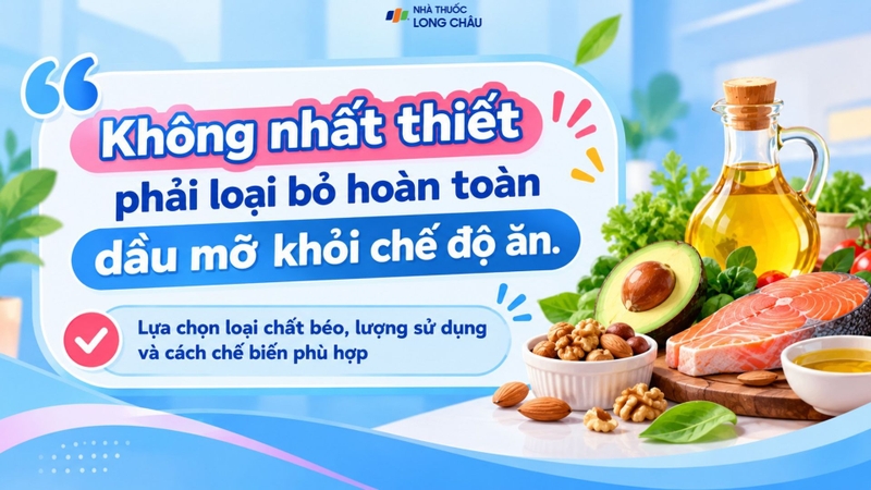 Lựa chọn chất béo và cách chế biến phù hợp giúp cân bằng khẩu phần