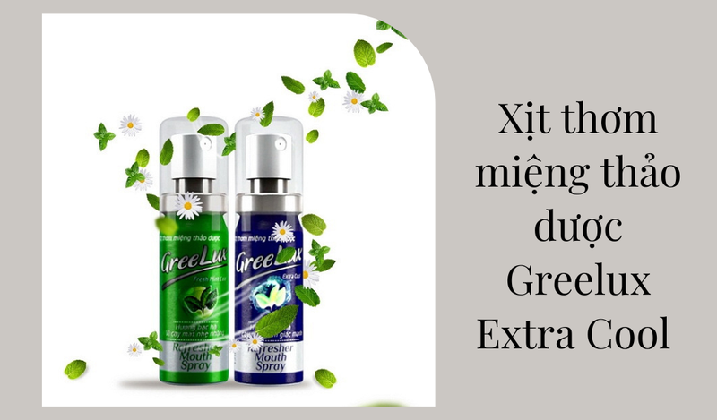 Xịt thơm miệng loại nào tốt: thảo dược Greelux Extra Cool