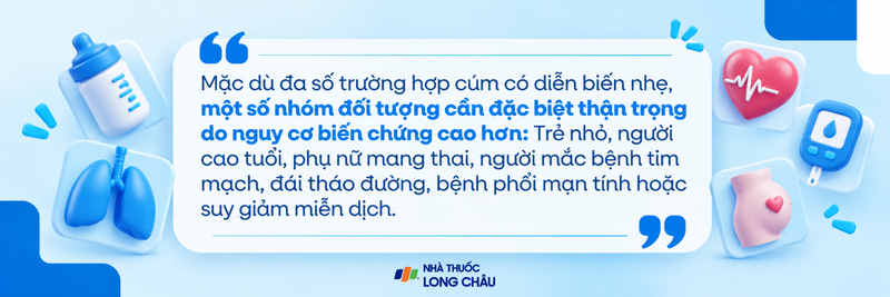 Một số nhóm người có nguy cơ biến chứng cao hơn nếu mắc cúm