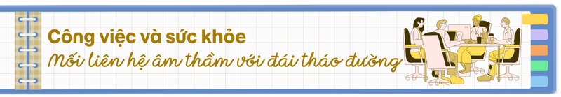 Công việc có thể khiến bạn dễ mắc đái tháo đường hơn bạn nghĩ! h2 1