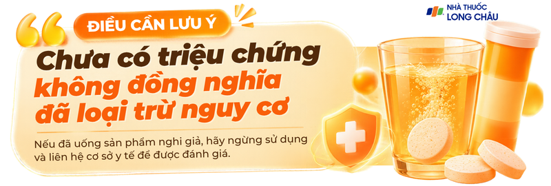 Đã uống viên sủi C giả nhưng chưa có triệu chứng vẫn cần lưu ý nguy cơ sức khỏe