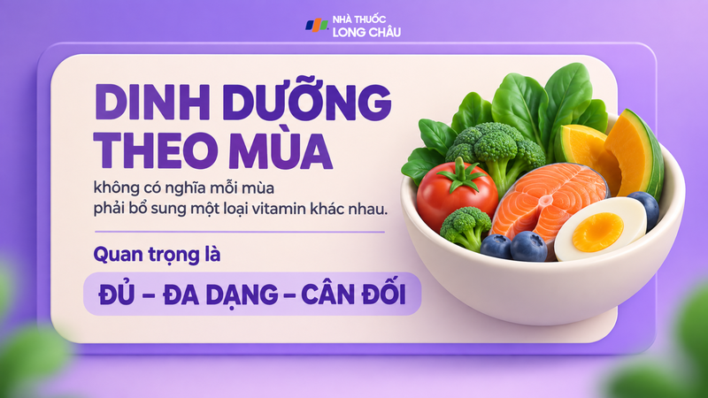 Dinh dưỡng theo mùa nên hướng đến duy trì đủ và đa dạng vi chất