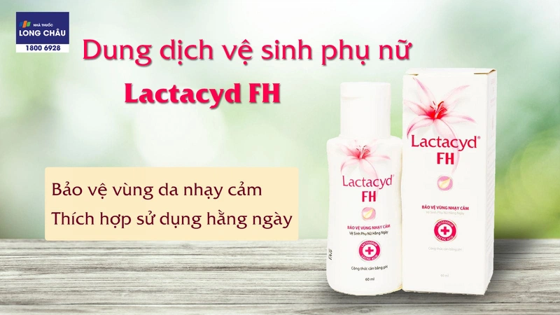 Dung dịch vệ sinh phụ nữ Lactacyd FH