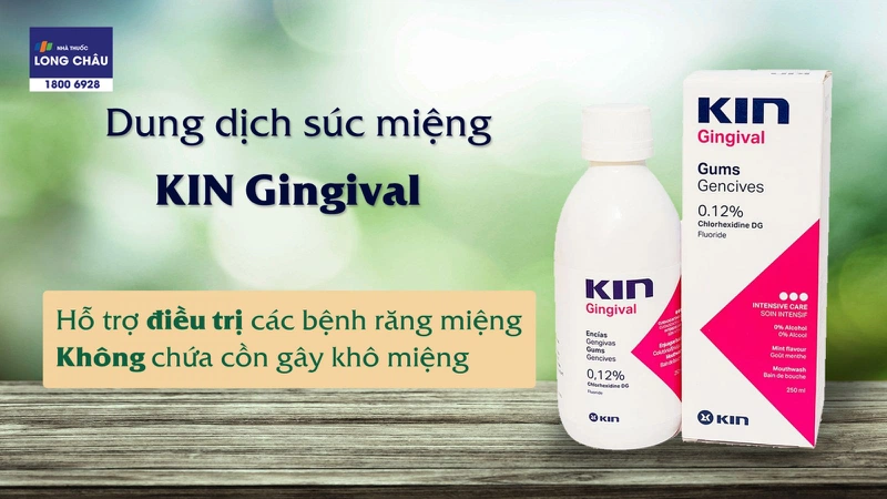 Nước súc miệng trị chảy máu chân răng - Kin Gingival