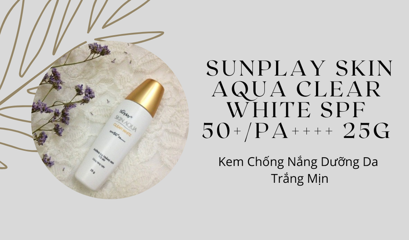 Kem chống nắng Sunplay Skin Aqua 50+Clear White