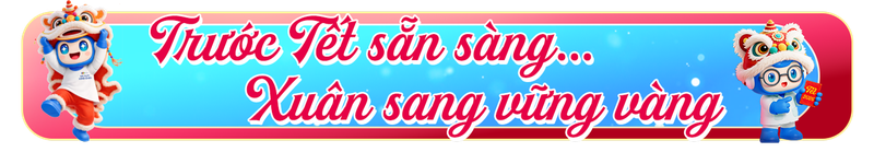 Giáp Tết chăm tròn - Ngày xuân vui trọn 2