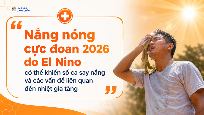 Nắng nóng năm 2026 được dự báo gay gắt và kéo dài hơn