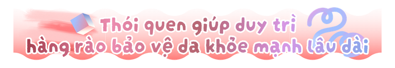 Hàng rào bảo vệ da - Hiểu đúng và chăm sóc đúng cách h2 5