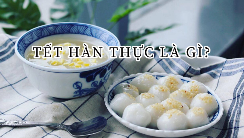 Ý nghĩa của bánh trôi bánh chay Tết Hàn Thực là gì? 1