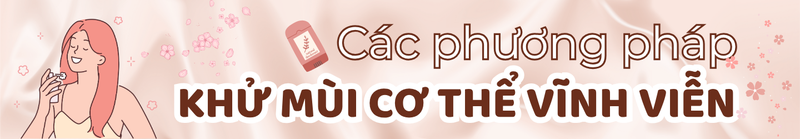 khu-mui-co-the-vinh-vien-nhung-cach-khu-mui-co-the-hieu-qua-heading2.png