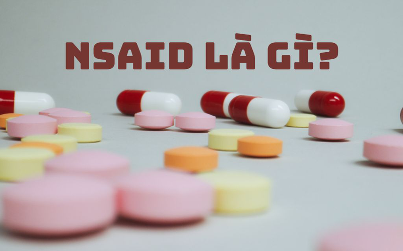 NSAID là gì? Đặc điểm của thuốc chống viêm không steroid (NSAID) 1
