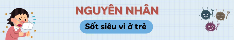 sot-sieu-vi-o-tre-nguyen-nhan-bieu-hien-va-bien-phap-phong-ngua-heading-1.jpg