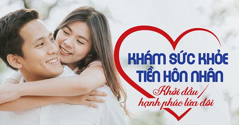 Khám sức khỏe tiền hôn nhân cho nam và nữ giới