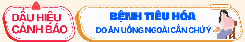 nang-nong-keo-dai-nhung-benh-tieu-hoa-de-gap-khi-an-uong-ben-ngoai-3.png
