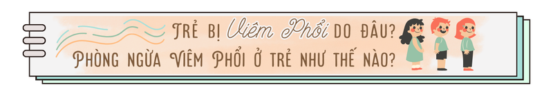 Ngày Thế giới Phòng chống Viêm phổi 12/11 - Vì một tương lai tươi sáng hơn cho con trẻ H2 2