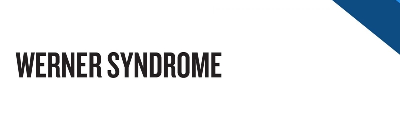 Nguyên nhân của hội chứng Werner?1
