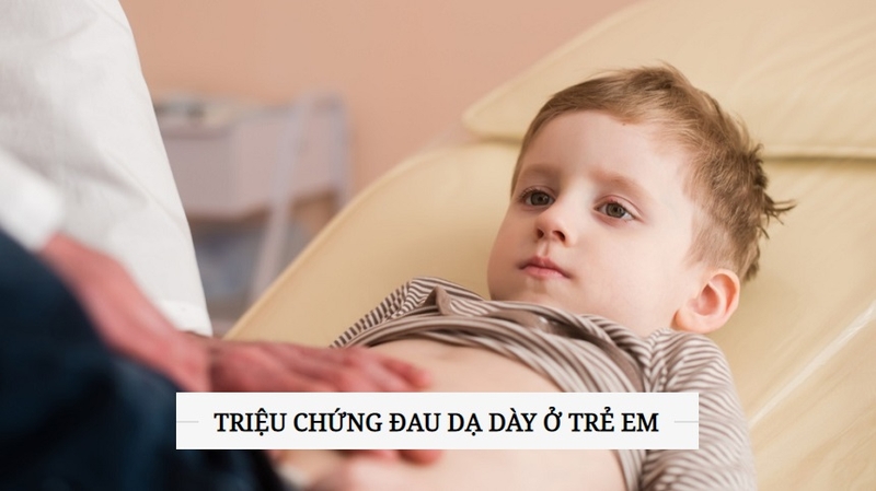 Những dấu hiệu cảnh báo bệnh đau dạ dày ở trẻ nhỏ
