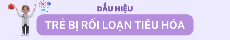 roi-loan-tieu-hoa-o-tre-la-gi-nhung-thong-tin-can-biet-1_H23.png