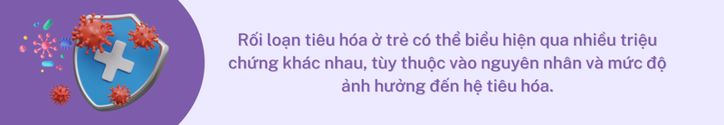 roi-loan-tieu-hoa-o-tre-la-gi-nhung-thong-tin-can-biet-1_text1.png