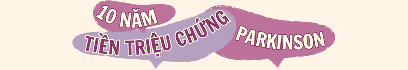 10 năm “tiền triệu chứng” của Parkinson: Dấu hiệu sớm dễ bị bỏ qua 3