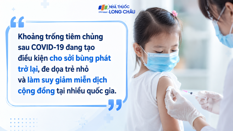 Gián đoạn tiêm chủng tạo khoảng trống miễn dịch, khiến sởi lan rộng