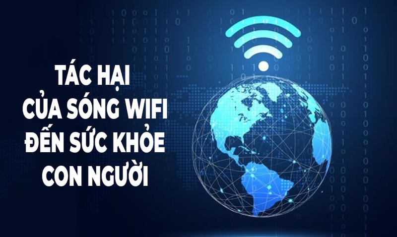 Sóng wifi có những tác hại nào?