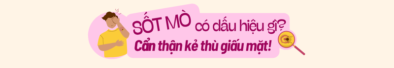 Sốt mò: Cần phát hiện sớm để tránh biến chứng nguy hiểm