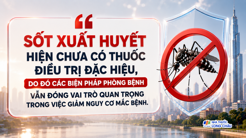 Sốt xuất huyết hiện chưa có thuốc điều trị đặc hiệu