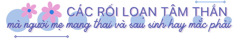 Sức khỏe tâm thần của bà mẹ - Hành trang cho hạnh phúc gia đình h2 2