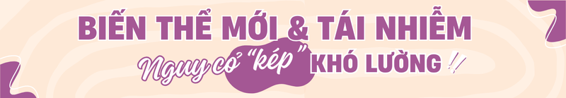 Tái nhiễm COVID -19: Nguy cơ tăng cao khi biến thể mới lan rộng 3