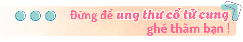 Tháng Nâng cao nhận thức về Sức khỏe cổ tử cung - Tự tin, tự chủ, tự bảo vệ chính mình H2 4