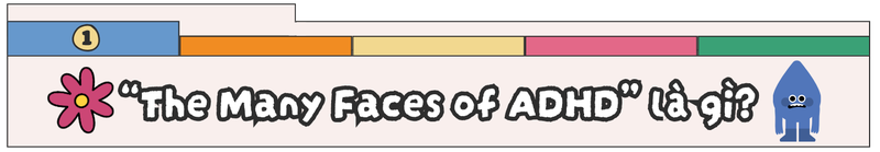 The Many Faces of ADHD: Những “gương mặt” đa chiều của rối loạn tăng động giảm chú ý h2 1