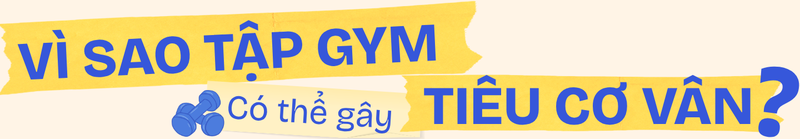 tieu-co-van-sau-tap-gym-vi-sao-xay-ra-va-cach-phong-ngua-2.png