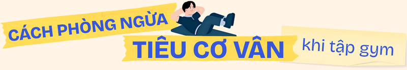 tieu-co-van-sau-tap-gym-vi-sao-xay-ra-va-cach-phong-ngua-4.png