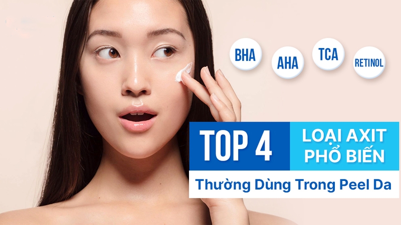 Peel da loại nào tốt? Cách chọn sản phẩm peel phù hợp từng loại da 2