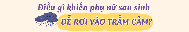 Trầm cảm sau sinh không chỉ là buồn bã: Những dấu hiệu cần biết 7