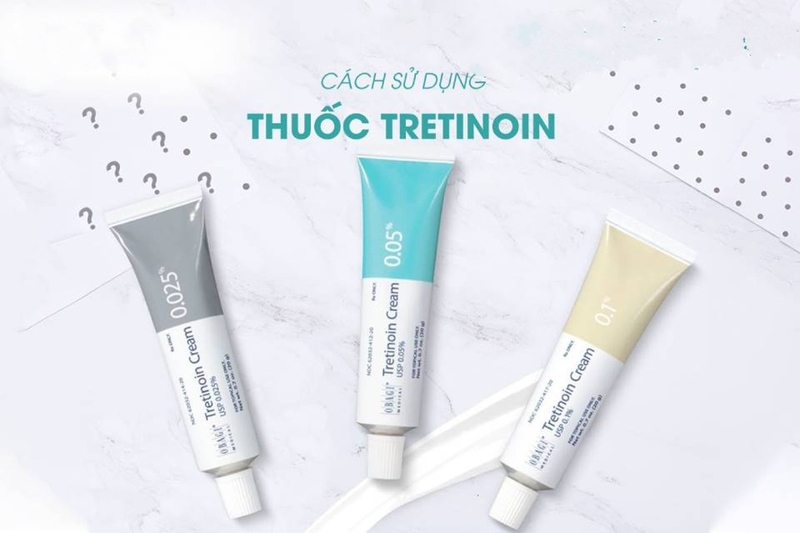 Bắt đầu sử dụng Tretinoin từ nồng độ thấp nhất