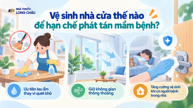 Vệ sinh nhà cửa đúng cách giúp hạn chế mầm bệnh