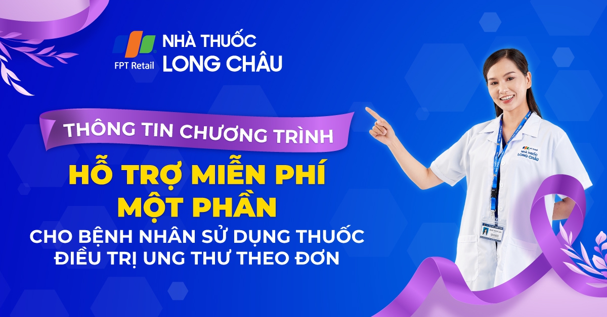 Chương trình Hỗ trợ miễn phí một phần cho bệnh nhân sử dụng thuốc điều trị ung thư theo đơn 