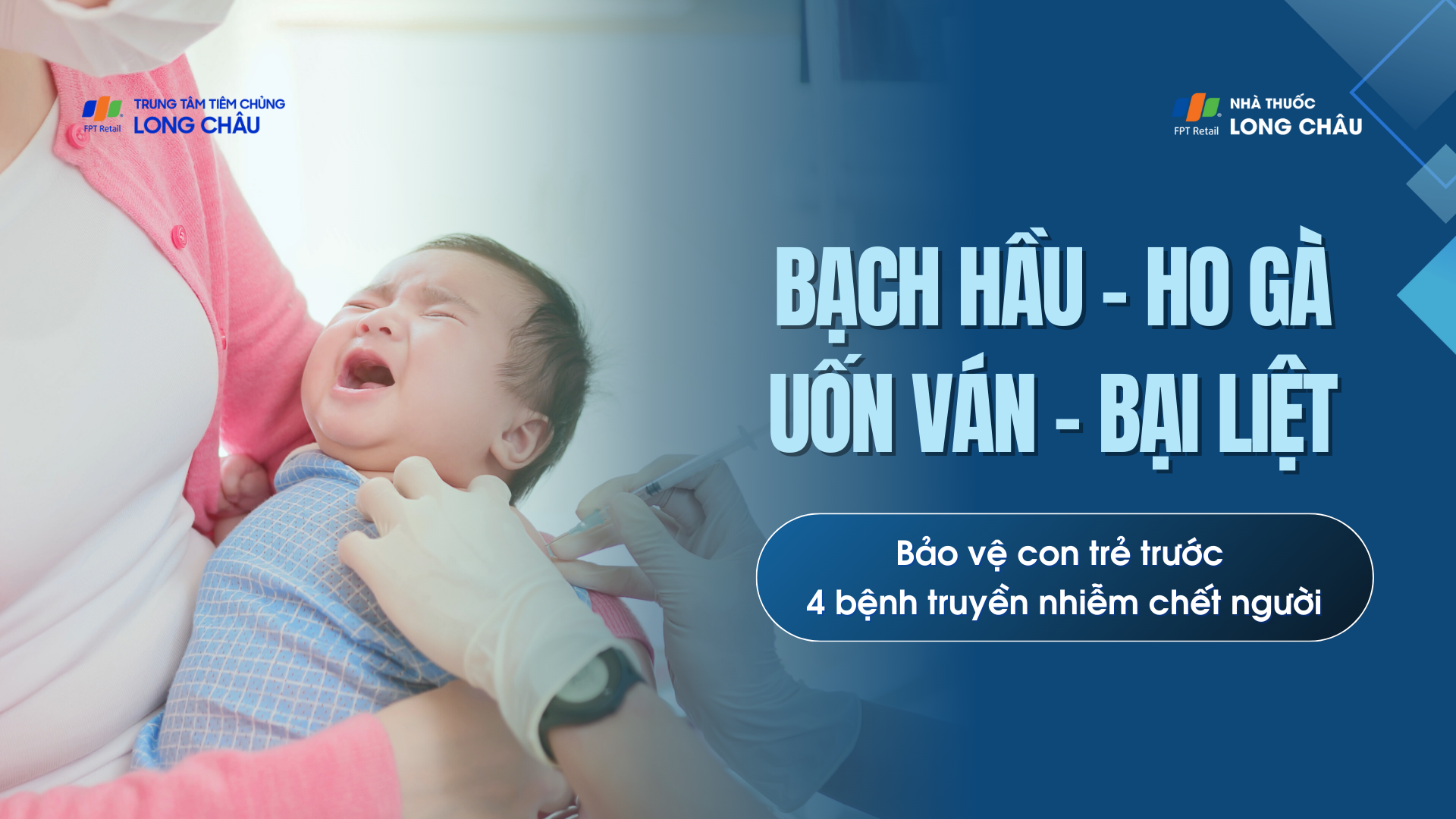 Bạch hầu, Ho gà, Uốn ván, Bại liệt: Bảo vệ con trẻ trước 4 bệnh truyền nhiễm chết người