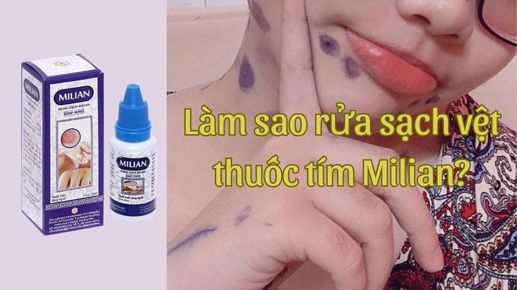 Cách rửa thuốc tím Milian sạch nhất nên biết