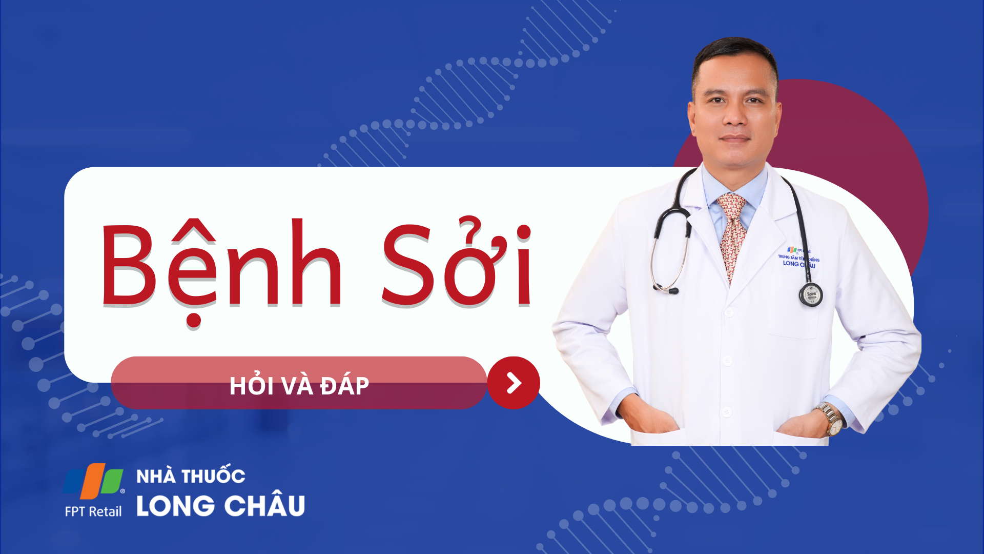 Xử trí như thế nào khi mắc bệnh sởi? Giải đáp những thắc mắc về bệnh sởi cùng bác sĩ Nguyễn Văn My